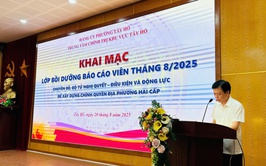 Quán triệt tinh thần “Bộ tứ Nghị quyết” tại lớp bồi dưỡng báo cáo viên tháng 8/2025