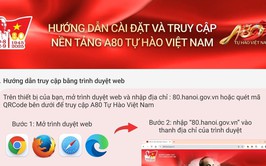 Hướng dẫn cài đặt và truy cập nền tảng A80 - Tự hào Việt Nam