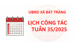 LỊCH CÔNG TÁC TUẦN 35/2025 - UBND XÃ BÁT TRÀNG