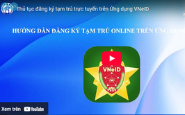 Hướng dẫn thủ tục Đăng ký tạm trú trực tuyến trên ứng dụng VNeID