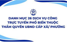 Danh mục 26 dịch vụ công trực tuyến phổ biến thuộc thầm quyền UBND cấp xã/ phường