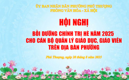 PHƯỜNG PHÚ THƯỢNG TỔ CHỨC LỚP BỒI DƯỠNG CHÍNH TRỊ HÈ NĂM 2025