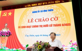 Đảng ủy xã Ứng Thiên tổ chức Lễ chào cờ và sinh hoạt chính trị dưới cờ tháng 8/2025