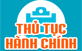 THỦ TỤC HÀNH CHÍNH LĨNH VỰC GIÁO DỤC VÀ ĐÀO TẠO, HỘI, QUỸ, VIỆC LÀM VÀ LAO ĐỘNG