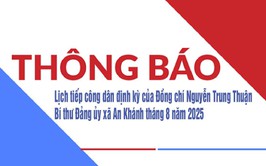 Thông báo: Lịch tiếp công dân định kỳ của Đồng chí Nguyễn Trung Thuận - Bí thư Đảng ủy xã An Khánh tháng 8 năm 2025