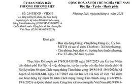 UBND phường Phương Liệt ban hành văn bản số 254/UBND-VHXH ngày 6/8/2025 về việc tăng cường tổ chức các hoạt động tuyên truyền kỷ niệm 80 năm Cách mạng tháng Tám thành công (19/8) và Quốc khánh (2/9)