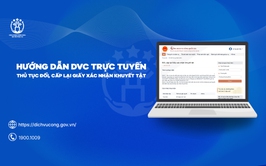 Hướng dẫn DVC trực tuyến: Thủ tục xác định, xác định lại mức độ khuyết tật và cấp Giấy xác nhận khuyết tật