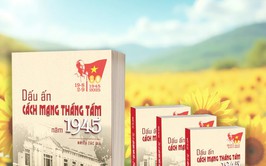Nhìn lại Cách mạng Tháng Tám để đất nước vững bước trong kỷ nguyên mới