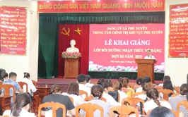 Trung tâm chính trị khu vực Phú Xuyên bồi dưỡng nhận thức về Đảng cho trên 70 quần chúng ưu tú