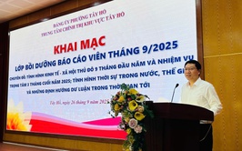 Trung tâm Chính trị khu vực Tây Hồ khai mạc  lớp bồi dưỡng báo cáo viên tháng 9/2025
