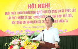 Đảng ủy xã Phúc Lộc tổ chức Hội nghị quán triệt, tuyên truyền Nghị quyết Đại hội đại biểu Đảng bộ xã Phúc Lộc lần thứ I, nhiệm kỳ 2025 - 2030; Thông tin tình hình thế giới, hoạt động đối ngoại nổi bật của Đảng, Nhà nước ta