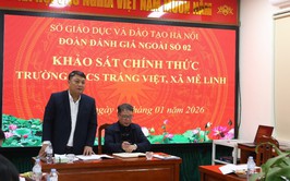 Trường THCS Tráng Việt, xã Mê Linh đón đoàn đánh giá ngoài của Sở Giáo dục và Đào tạo khảo sát chính thức tại trường