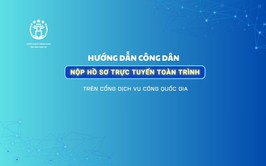 Hướng dẫn công dân nộp hồ sơ trực tuyến trên Cổng Dịch vụ công Quốc gia