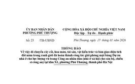 Thông báo về việc di chuyển cây cối, hoa màu, tài sản, vật kiến trúc và bàn giao diện tích đất nằm trong ranh giới đã hoàn thành công tác giải phóng mặt bằng Dự án nhà ở cho lực lượng vũ trang CAND tại khu X1, phường Phú Thượng