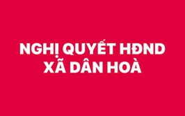 HĐND xã Dân Hòa ban hành các nghị quyết quan trọng