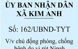 UBND xã Kim Anh: Chủ động phòng, chống bệnh do vi rút Nipah.