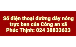 NIÊM YẾT CÔNG KHAI SỐ ĐIỆN THOẠI TRỰC BAN CÔNG AN XÃ: 