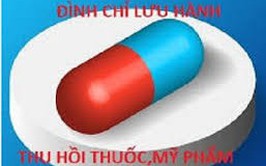 Thu hồi 02 thuốc không đạt tiêu chuẩn chất lượng