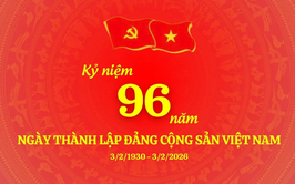 96 năm thành lập Đảng: Đảng Cộng sản Việt Nam - Niềm tin và khát vọng