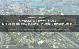 THÔNG BÁO Về việc niêm yết công khai, lấy ý kiến cơ quan quản lý nhà nước, tổ chức, chuyên gia và cộng đồng dân cư có liên quan đối với Quy hoạch chi tiết tỷ lệ 1/500 Khu đô thị thể thao Olympic – Khu C