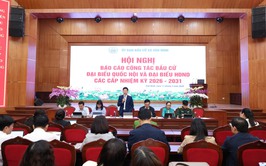 Hội nghị báo cáo công tác Bầu cử đại biểu Quốc hội và đại biểu HĐND các cấp nhiệm kỳ 2026 – 2031