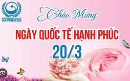 Bài tuyên truyền: Ý nghĩa ngày quốc tế hạnh phúc 20/3