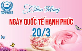 HẠNH PHÚC - GIÁ TRỊ CỐT LÕI CỦA CUỘC SỐNG