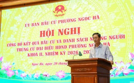Phường Ngọc Hà công bố kết quả bầu cử HĐND khóa II, nhiệm kỳ 2026-2031