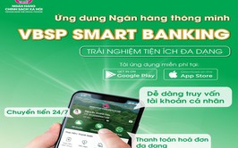 NHIỀU TIỆN ÍCH MỚI TRÊN ỨNG DỤNG VBSP SMARTBANKING