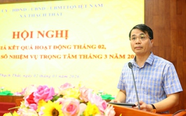 Thạch Thất: Đánh giá kết quả thực hiện nhiệm vụ tháng 2, triển khai nhiệm vụ trọng tâm tháng 3 năm 2026