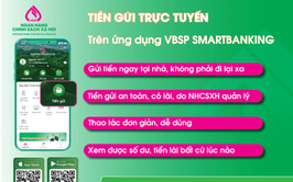 Tiền gửi trực tuyến NHCSXH – Giải pháp tích lũy an toàn ngay trên điện thoại