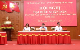 Bất Bạt tổ chức hội nghị đại biểu Nhân dân bàn việc xây dựng đời sống văn hóa ở cơ sở năm 2026