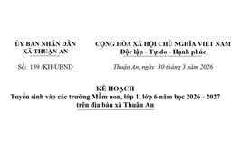 Kế hoạch tuyển sinh vào các trường Mầm non, lớp 1, lớp 6 năm học 2026-2027 trên địa bàn xã Thuận An