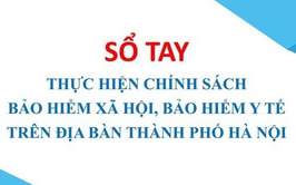 Công bố 10 dịch vụ công toàn trình lĩnh vực bảo hiểm trên Cổng Dịch vụ công quốc gia và ra mắt Sổ tay thực hiện chính sách BHXH, BHYT tại Hà Nội