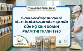THÔNG BÁO VỀ VIỆC TỰ CÔNG BỐ SẢN PHẨM ĐẢM BẢO AN TOÀN THỰC PHẨM CỦA HỘ KINH DOANH PHẠM THỊ THANH 1990