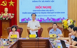 Đảng uỷ xã Phúc Lộc tổ chức Hội nghị giao ban công tác quý I, triển khai nhiệm vụ trọng tâm quý II năm 2026 