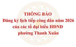 Thông báo về việc đăng ký lịch tiếp công dân năm 2026 của các tổ đại biểu HĐND phường Thanh Xuân