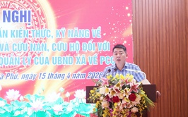 Xã Hòa Phú tổ chức hội nghị tập huấn phòng cháy, chữa cháy và cứu nạn, cứu hộ