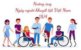 Bài tuyên truyền Ngày Người khuyết tật Việt Nam (18/4).