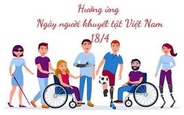 HƯỞNG ỨNG NGÀY NGƯỜI KHUYẾT TẬT VIỆT NAM 18/4