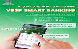 NHIỀU TIỆN ÍCH MỚI TRÊN ỨNG DỤNG VBSP SMARTBANKING