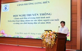 Phường Long Biên tổ chức Hội nghị truyền thông Chính sách dân số trong tình hình mới; Triển khai hoạt động chăm sóc sức khoẻ người cao tuổi và nâng cao chất lượng dân số năm 2026