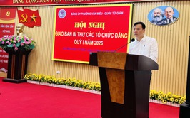 PHƯỜNG VĂN MIẾU - QUỐC TỬ GIÁM TỔ CHỨC HỘI NGHỊ GIAO BAN BÍ THƯ CÁC TỔ CHỨC ĐẢNG QUÝ I NĂM 2026