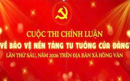 Phát động Cuộc thi chính luận bảo vệ nền tảng tư tưởng của Đảng lần thứ sáu, năm 2026