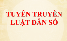 Phổ biến, tuyên truyền Luật Dân số số 113/2025/QH15