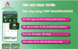 Tiền gửi trực tuyến NHCSXH – Giải pháp tích lũy an toàn ngay trên điện thoại