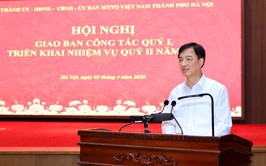 Hà Nội đánh giá kết quả công tác quý I, triển khai nhiệm vụ trọng tâm quý II-2026