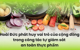 Hoài Đức phát huy vai trò của cộng đồng trong công tác tự giám sát an toàn thực phẩm