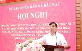 Xã Bất Bạt: Tổng kết công tác tuyển chọn, gọi công dân nhập ngũ và thực hiện nghĩa vụ tham gia Công an nhân dân năm 2026