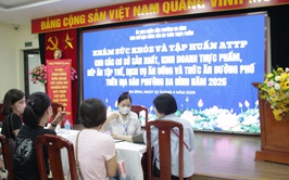 Phường Ba Đình: Tăng cường tập huấn, kiểm tra trong Tháng hành động vì an toàn thực phẩm năm 2026